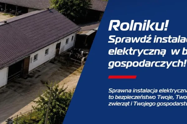 PGE Dystrybucja apeluje do rolników: sprawdź instalację elektryczną w gospodarstwie
