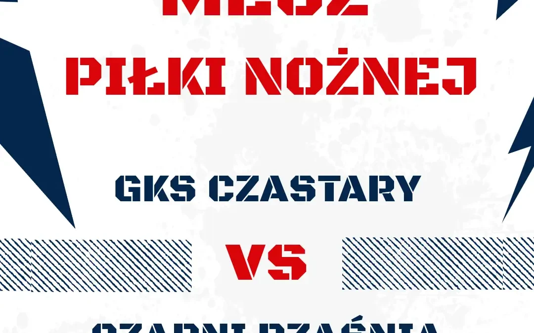 Czarni Rząśnia zagrają na wyjeździe z GKS Czastary w sobotę